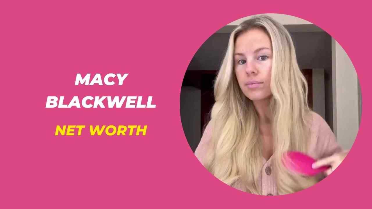 Macy Blackwell net worth