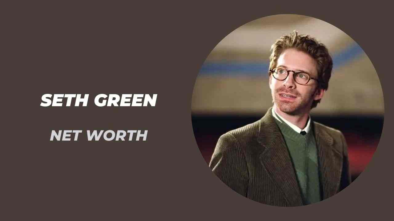 Seth Green Net Worth